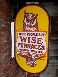 Double-sided enamel sign Wise people buy Wise Furnaces🔥